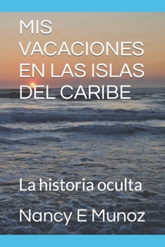 Paperback MIS Vacaciones En Las Islas del Caribe: Itinerario de viaje. [Spanish] Book