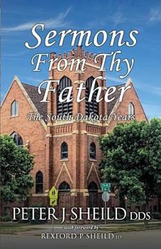 Paperback Sermons from Thy Father: The South Dakota Years Book