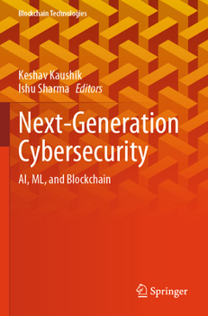 Paperback Next-Generation Cybersecurity: Ai, ML, and Blockchain Book