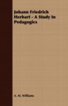 Paperback Johann Friedrich Herbart - A Study in Pedagogics Book