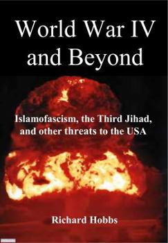 Paperback World War IV and Beyond: Islamofascism, the Third Jihad, and other threats to the USA Book