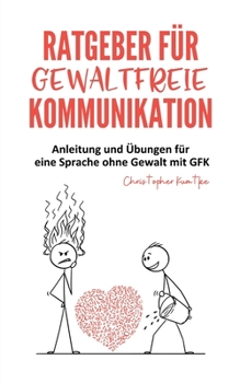 Paperback Ratgeber für gewaltfreie Kommunikation: Anleitung und Übungen für eine Sprache ohne Gewalt mit GFK [German] Book