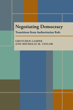 Paperback Negotiating Democracy: Transitions from Authoritarian Rule Book