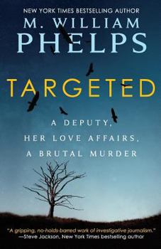 Paperback Targeted: A Deputy, Her Love Affairs, A Brutal Murder Book