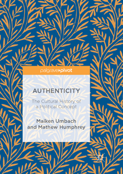 Paperback Authenticity: The Cultural History of a Political Concept Book