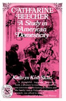Paperback Catharine Beecher: A Study in American Domesticity Book