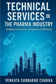 Paperback Technical Services in the Pharma Industry: Bridging Innovation, Compliance & Efficiency Book