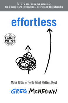 Paperback Effortless: Make It Easier to Do What Matters Most [Large Print] Book