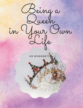 Paperback Being a QUEEN in Your Own Life Book