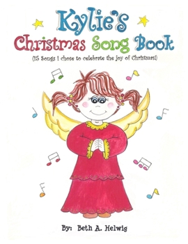 Paperback Kylie's Christmas Song Book: 15 Songs I chose to celebrate the joy of Christmas! Book