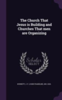 Hardcover The Church That Jesus is Building and Churches That men are Organizing Book