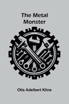 The Metal Monster
