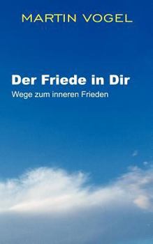 Paperback Der Friede in Dir: Wege zum inneren Frieden [German] Book