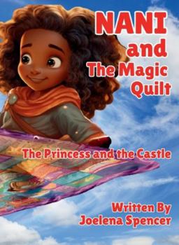 Hardcover Nani and the Magic Quilt: The Princess and the Castle Book