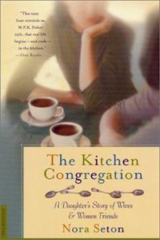 Paperback The Kitchen Congregation: A Daughter's Story of Wives and Women Friends Book