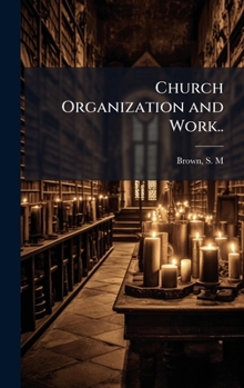 Hardcover Church Organization and Work.. Book