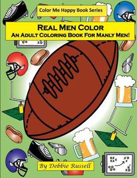 Paperback Real Men Color: An Adult Coloring Book For Manly Men! Book