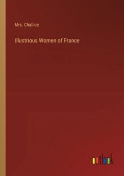 Paperback Illustrious Women of France Book
