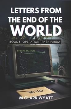 Paperback Letters From the End of the World: Book 3: Operation Trash Panda Book
