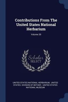 Paperback Contributions From The United States National Herbarium; Volume 20 Book