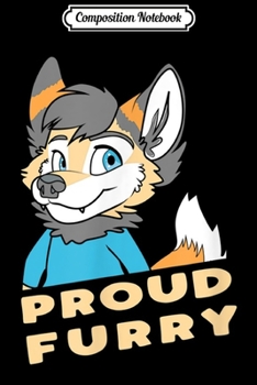Paperback Composition Notebook: Proud Furry - Funny Furry Fandom Cute OwO Fursuit Journal/Notebook Blank Lined Ruled 6x9 100 Pages Book