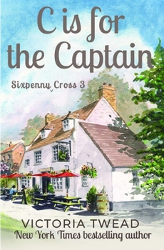 C is for the Captain - Book #3 of the Sixpenny Cross Series