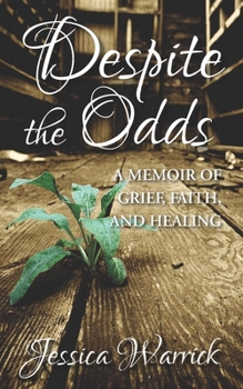 Paperback Despite the Odds: A Memoir of Grief, Faith, and Healing Book