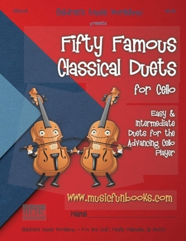 Paperback Fifty Famous Classical Duets for Cello: Easy and Intermediate Duets for the Advancing Cello Player Book