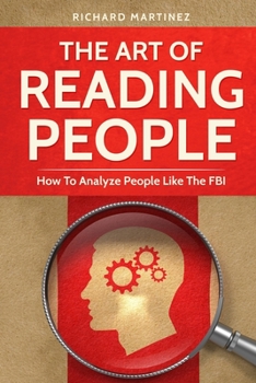 Paperback The Art Of Reading People: How To Analyze People Like The FBI Book