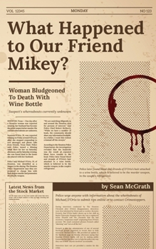 Paperback What Happened to Our Friend Mikey? Book