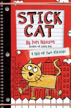 Stick Cat: A Tail of Two Kitties - Book #1 of the Stick Cat