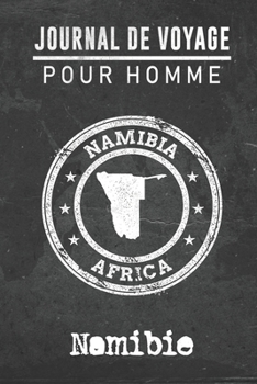 Journal de Voyage pour homme Namibie: 6x9 Carnet de voyage I Journal de voyage avec instructions, Checklists et Bucketlists, cadeau parfait pour votre ... et pour chaque voyageur. (French Edition)