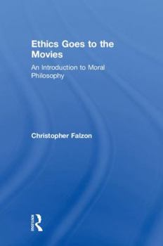 Hardcover Ethics Goes to the Movies: An Introduction to Moral Philosophy Book