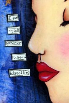 Paperback I Give Myself Permission to Seek a Balanced Life Book