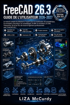 Paperback FreeCAD 26.3 GUIDE DE L'UTILISATEUR 2026-2027 [French] Book