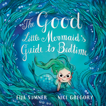 Hardcover The Good Little Mermaid's Guide to Bedtime Book