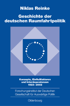 Hardcover Geschichte der deutschen Raumfahrtpolitik [German] Book