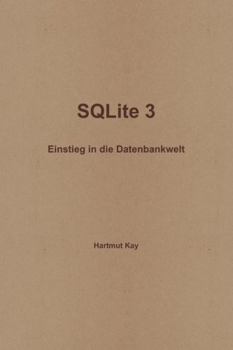 Paperback SQLite 3 - Einstieg in die Datenbankwelt [German] Book