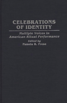 Hardcover Celebrations of Identity: Multiple Voices in American Ritual Performance Book