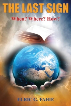 Paperback The Last Sign: When? Where? How? Book