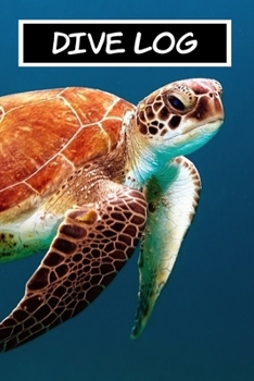Paperback Dive Log 6x9 120 Pages Turtle Design: Keep Track of Your Scuba Diving Records Book