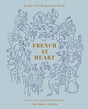 Hardcover French at Heart: Recipes That Bring France Home Book