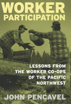 Paperback Worker Participation: Lessons from Worker Co-Ops of the Pacific Northwest Book