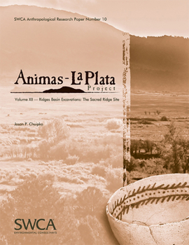 Paperback Animas-La Plata Project, Volume XII: Ridges Basin Excavations: The Sacred Ridge Site Book