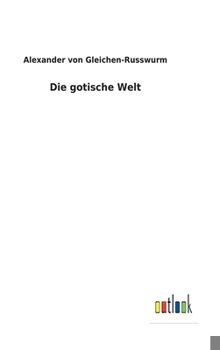 Hardcover Die gotische Welt [German] Book