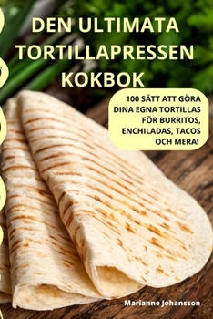 Paperback Den Ultimata Tortillapressen Kokbok [Swedish] Book
