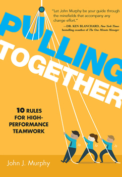 Hardcover Pulling Together: 10 Rules for High-Performance Teamwork Book