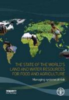 The state of the world's land and water resources: managing systems at risk (Multilingual Edition)