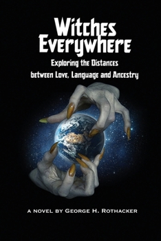 Paperback Witches Everywhere: Navigating the Distances between Love, Language and Ancestry Book