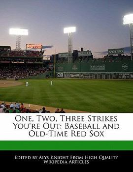 One, Two, Three Strikes You're Out : Baseball and Old-Time Red Sox